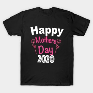 Happy Mothers Day 2020 T-Shirt